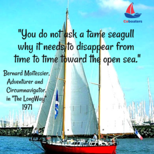 Joshua, the 13m sailboat owned by Bernard Moitessier and his sailing quote